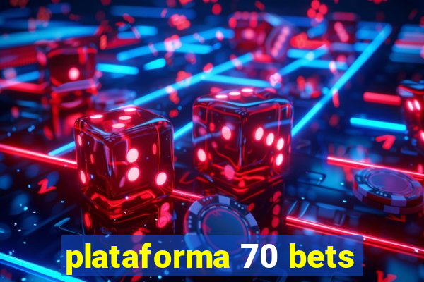 plataforma 70 bets